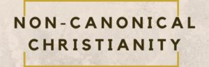 Non-Canonical Christianity Site Logo